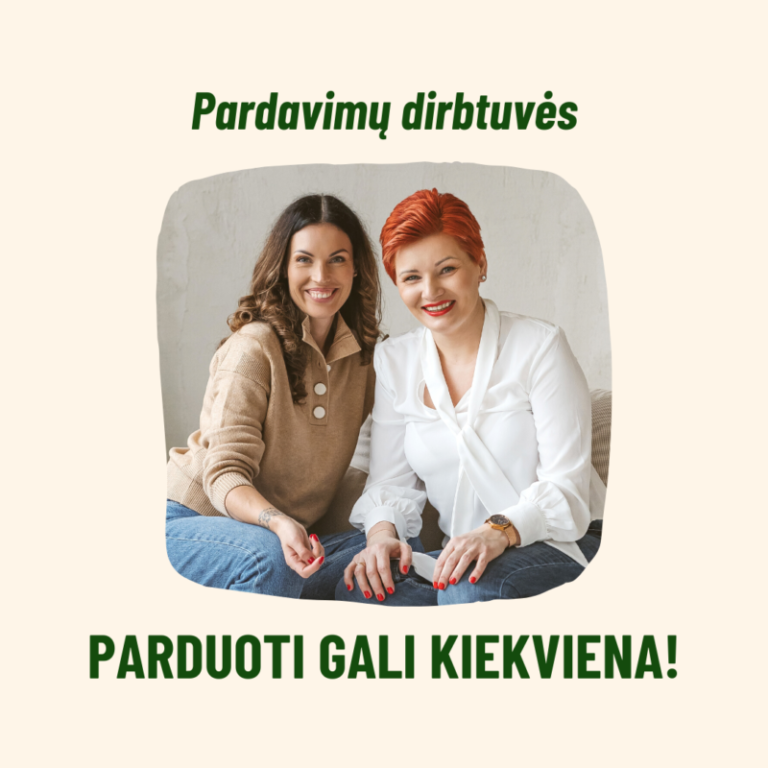 Pardavimų dirbtuvės. Parduoti gali kiekviena.