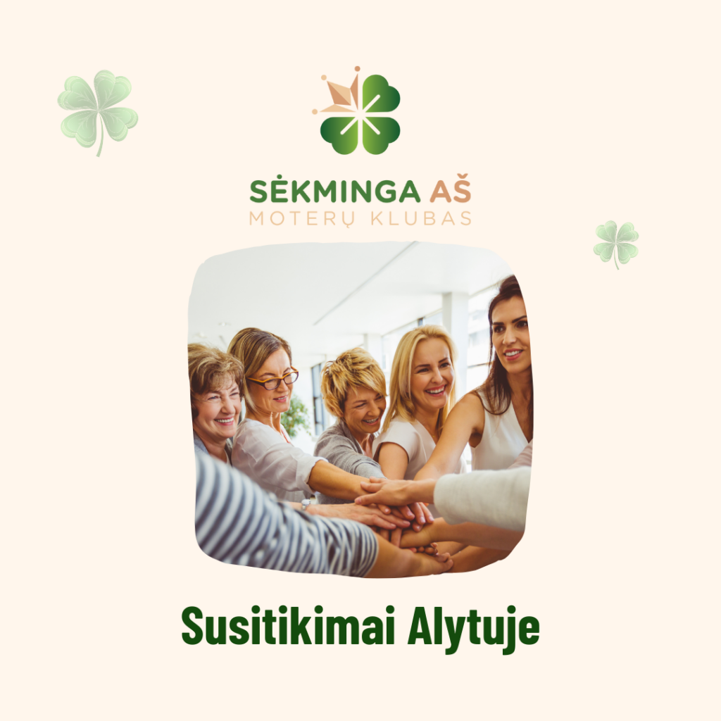Sėkminga aš moterų klubo susitikimai Alytuje