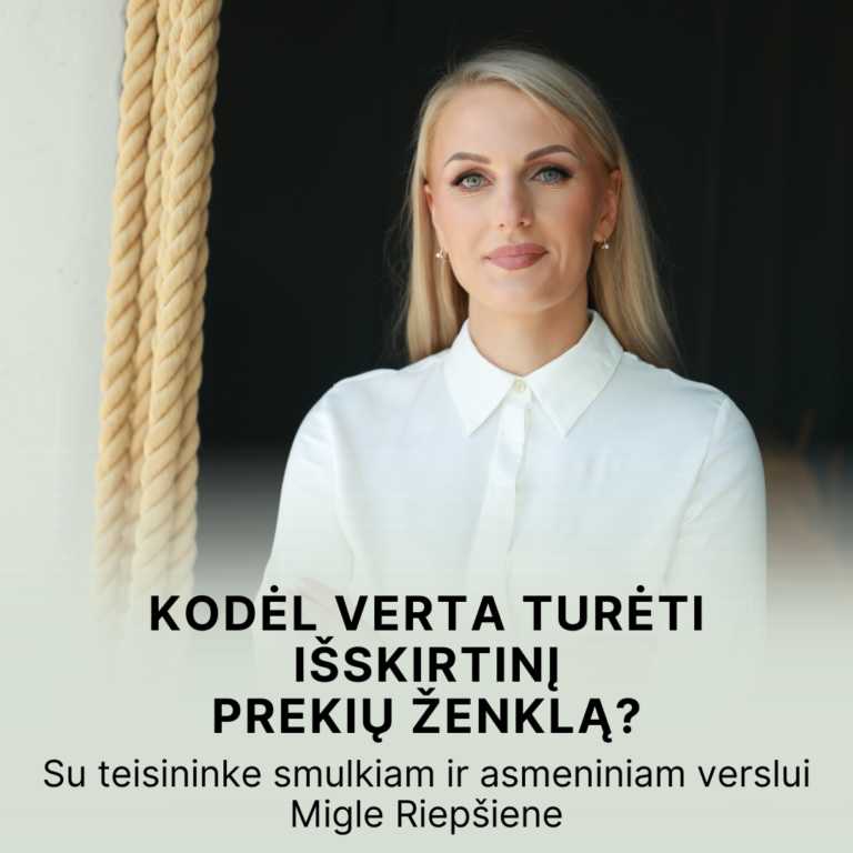 KODĖL VERTA TURĖTI IŠSKIRTINĮ PREKIŲ ŽENKLĄ?